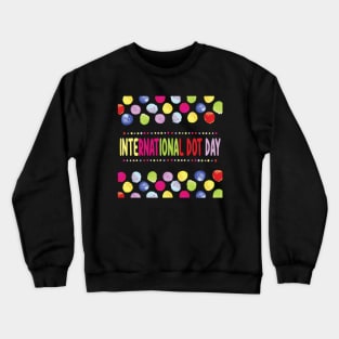 International Dot, Happy Dot Day 2023 Crewneck Sweatshirt